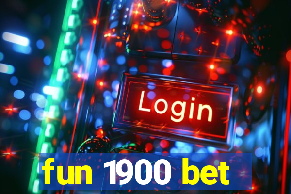 fun 1900 bet